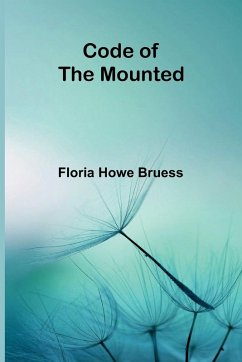 Code of the Mounted - Howe Bruess, Floria