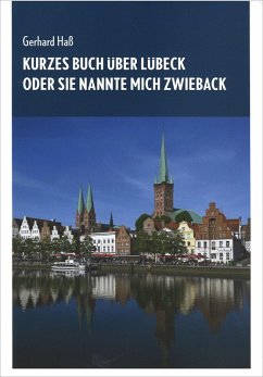 Kurzes Buch über Lübeck oder Sie nannte mich Zwieback - Haß, Gerhard