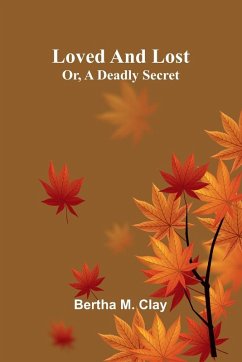 Loved and lost - M. Clay, Bertha Loved and lost - M. Clay, Bertha