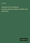 Handbuch für Preußische Consular-Beamte, Rheder, Schiffer und Befrachter