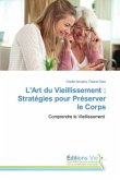 L'Art du Vieillissement : Stratégies pour Préserver le Corps