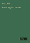 Isaac T. Hopper: A True Life Isaac T. Hopper: A True Life