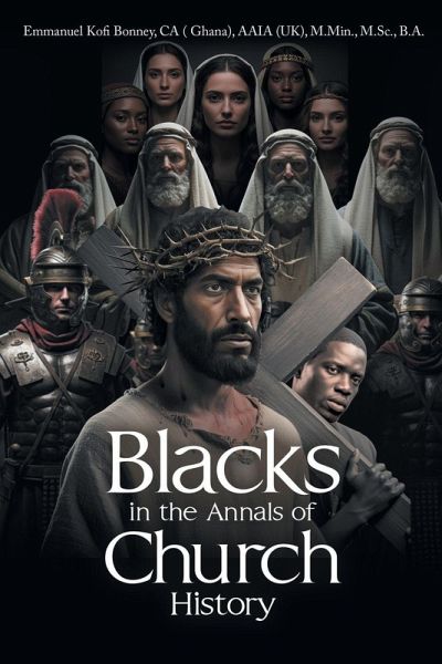 Blacks in the Annals of Church History Blacks in the Annals of Church History