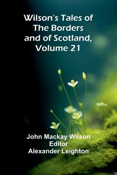 Cover Wilson's Tales of the Borders and of Scotland, Volume 21