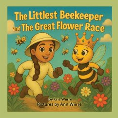 The Littlest Beekeeper and The Great Flower Race - Wiirre, Kris