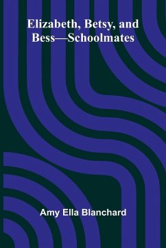 Elizabeth, Betsy, and Bess schoolmates - Ella Blanchard, Amy