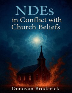 NDEs in Conflict with Church Beliefs - Broderick, Donovan NDEs in Conflict with Church Beliefs - Broderick, Donovan