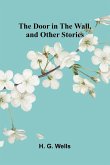 The Door in the Wall, and Other Stories