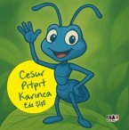 Cesur Pit Pit Karinca Cesur Pit Pit Karinca