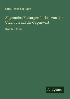 Cover Allgemeine Kulturgeschichte von der Urzeit bis auf die Gegenwart