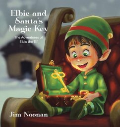 Elbie and Santa's Magic Key - Noonan, Jim Elbie and Santa's Magic Key - Noonan, Jim