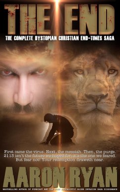 Cover THE END: The Complete Christian Dystopian End-Times Saga (eBook, ePUB)