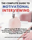 The Complete Guide to Motivational Interviewing The Complete Guide to Motivational Interviewing