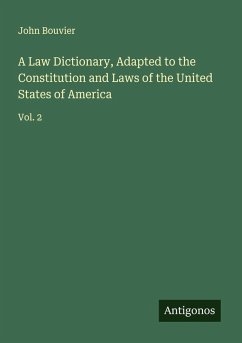 Cover A Law Dictionary, Adapted to the Constitution and Laws of the United States of America