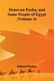 Donovan Pasha, and Some People of Egypt (Volume 4) Donovan Pasha, and Some People of Egypt (Volume 4)