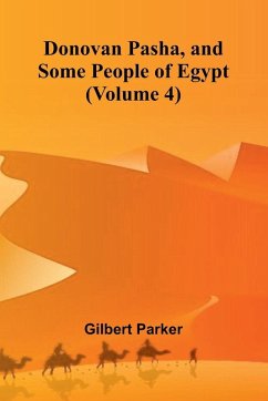 Donovan Pasha, and Some People of Egypt (Volume 4) - Parker, Gilbert