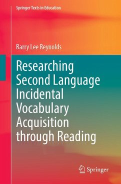 Researching Second Language Incidental Vocabulary Acquisition through Reading - Reynolds, Barry Lee