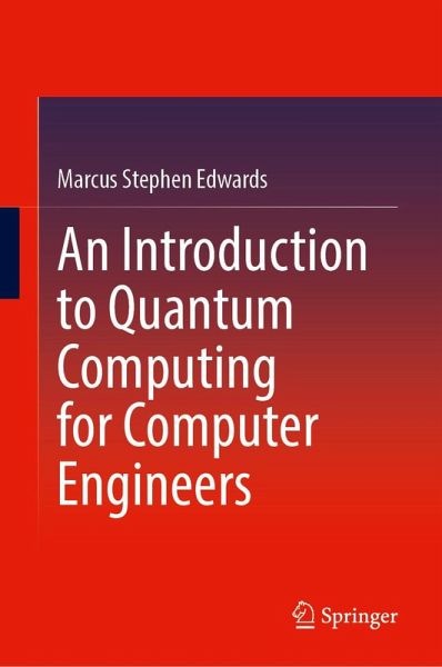 An Introduction to Quantum Computing for Computer Engineers An Introduction to Quantum Computing for Computer Engineers