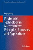 Photoresist Technology in Microsystems: Principles, Processes and Applications Photoresist Technology in Microsystems: Principles, Processes and Applications