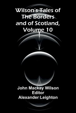 Cover Wilson's Tales of the Borders and of Scotland, Volume 10