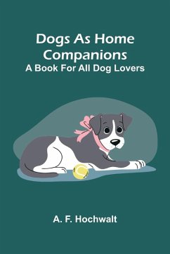 Dogs as home companions - F. Hochwalt, A. Dogs as home companions - F. Hochwalt, A.