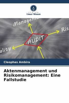 Aktenmanagement und Risikomanagement: Eine Fallstudie