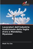 Lavoratori dell'industria tradizionale della foglia d'oro a Mandalay, Myanmar Lavoratori dell'industria tradizionale della foglia d'oro a Mandalay, Myanmar