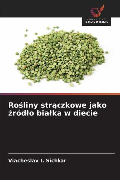 Ro¿liny str¿czkowe jako ¿ród¿o bia¿ka w diecie - Sichkar, Viacheslav I.
