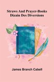 Straws and prayer-books; dizain des diversions