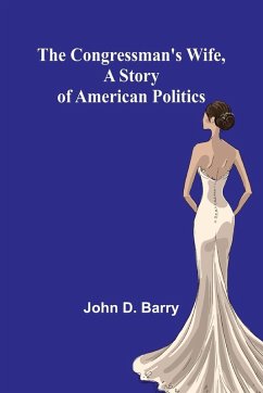 Cover The Congressman's Wife, A story of American Politics