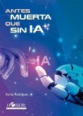 Antes muerta que sin IA Antes muerta que sin IA