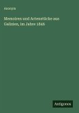Memoiren und Actenstücke aus Galizien, im Jahre 1846 Memoiren und Actenstücke aus Galizien, im Jahre 1846