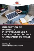 INTÉGRATION DE PANNEAUX PHOTOVOLTAÏQUES À L'AIDE D'UN MATÉRIAU À CHANGEMENT DE PHASE INTÉGRATION DE PANNEAUX PHOTOVOLTAÏQUES À L'AIDE D'UN MATÉRIAU À CHANGEMENT DE PHASE