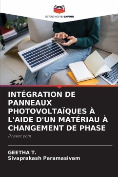 INTÉGRATION DE PANNEAUX PHOTOVOLTAÏQUES À L'AIDE D'UN MATÉRIAU À CHANGEMENT DE PHASE Cover INTÉGRATION DE PANNEAUX PHOTOVOLTAÏQUES À L'AIDE D'UN MATÉRIAU À CHANGEMENT DE PHASE
