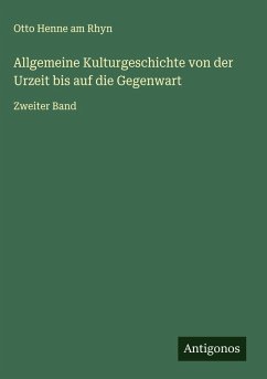 Cover Allgemeine Kulturgeschichte von der Urzeit bis auf die Gegenwart