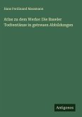 Atlas zu dem Werke: Die Baseler Todtentänze in getreuen Abbildungen