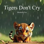 Tigers Don't Cry Tigers Don't Cry
