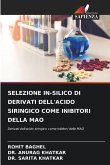 SELEZIONE IN-SILICO DI DERIVATI DELL'ACIDO SIRINGICO COME INIBITORI DELLA MAO SELEZIONE IN-SILICO DI DERIVATI DELL'ACIDO SIRINGICO COME INIBITORI DELLA MAO