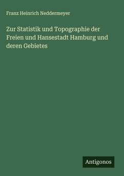 Cover Zur Statistik und Topographie der Freien und Hansestadt Hamburg und deren Gebietes