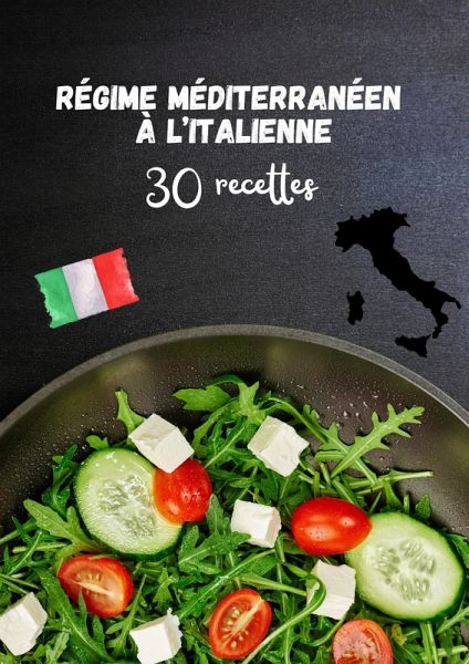 Régime Méditerranéen à l'italienne : 30 Recettes (eBook, ePUB)
