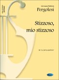 Giovanni Battista Pergolesi, Stizzozo, mio stizzoso, da La Serva Padro Soprano and Piano Klavierauszug Giovanni Battista Pergolesi, Stizzozo, mio stizzoso, da La Serva Padro Soprano and Piano Klavierauszug