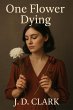 One Flower Dying (eBook, ePUB) - Bild 1