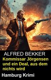 Kommissar Jörgensen und ein Deal, aus dem nichts wird: Hamburg Krimi (eBook, ePUB)