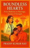 Boundless Hearts (From Medicine to Marriage, Stories of Strength) (eBook, ePUB) Boundless Hearts (From Medicine to Marriage, Stories of Strength) (eBook, ePUB)