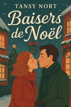 Baisers DE NOËL (eBook, ePUB) - Nort, Tansy