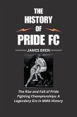 The History of Pride FC (eBook, ePUB)