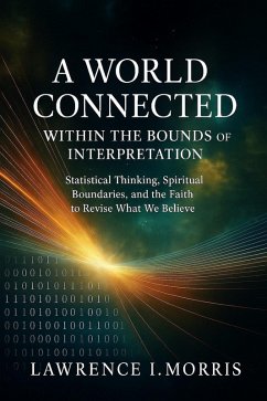 A World Connected Within the Bounds of Interpretation (eBook, ePUB) - Morris, Lawrence I