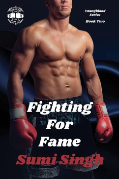 Fighting for Fame (Youngblood Series, #2) (eBook, ePUB) - Singh, Sumi