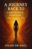 A Journey Back To Confidence, Purpose And The Real You (eBook, ePUB)