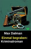 Einmal begraben: Kriminalroman (eBook, ePUB)
